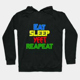 Eat, Sleep, Yeet, Repeat Hoodie